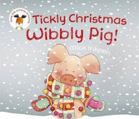 Tickly Christmas Wibbly Pig! By Mick Inkpen