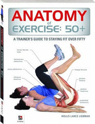 Anatomy of Exercise: 50+ By Hollis Lance Liebman