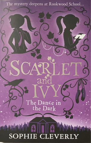 Scarlet and Ivy - The Dance in the Dark by Sophie Cleverly