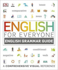 English for Everyone English Grammar Guide : A comprehensive visual reference