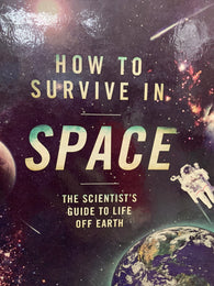 How to survive in SPACE Hardback)