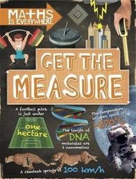 Maths is Everywhere: Get the Measure (Paperback)