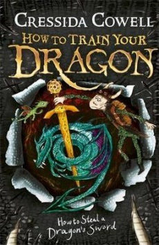 How to Train Your Dragon: How to Steal a Dragon's Sword: Book 9 (How to Train Your Dragon) Cressida Cowell