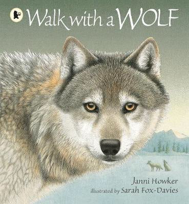 Walk with a Wolf by Janni Howker