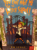 You Can?€?t Make Me Go To Witch School Collection -3 books