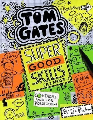 Tom Gates: #10 Super Good Skills (Almost)