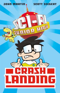 Sci-Fi Junior High #2: Crash Landing