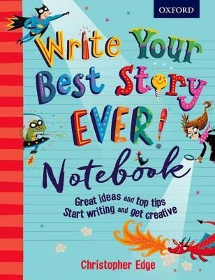 Write Your Best Story Ever! Notebook (Notebooks) by Christopher Edge