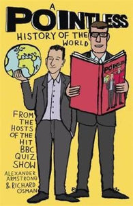 A Pointless History of the World Richard - Are you a Pointless champion? By Osman & Alexander Armstrong