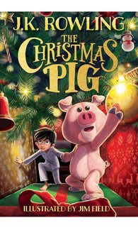 The Christmas Pig By J.K. Rowling