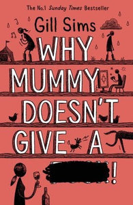 Why Mummy Doesn't Give A ... (Hardback)