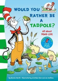 Would you rather be a tadpole?