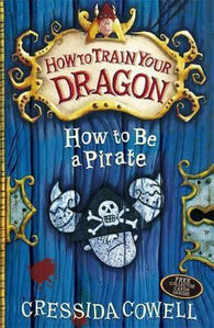 How to Train Your Dragon: How To Be A Pirate : Book 2